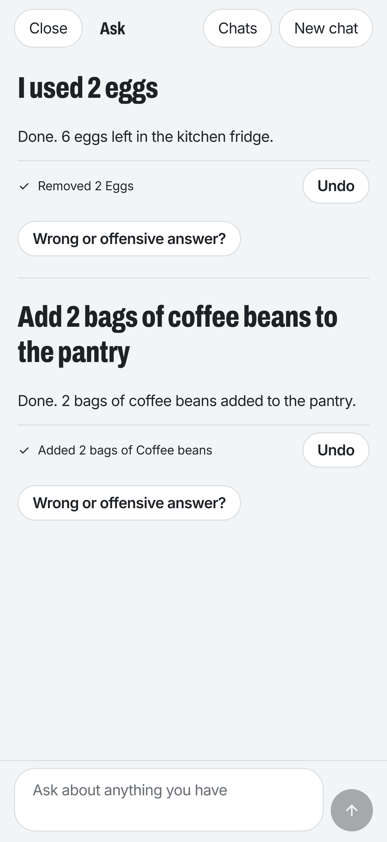 Ask: “I used 2 eggs” answered “Done. 6 eggs left in the kitchen fridge”, with Undo