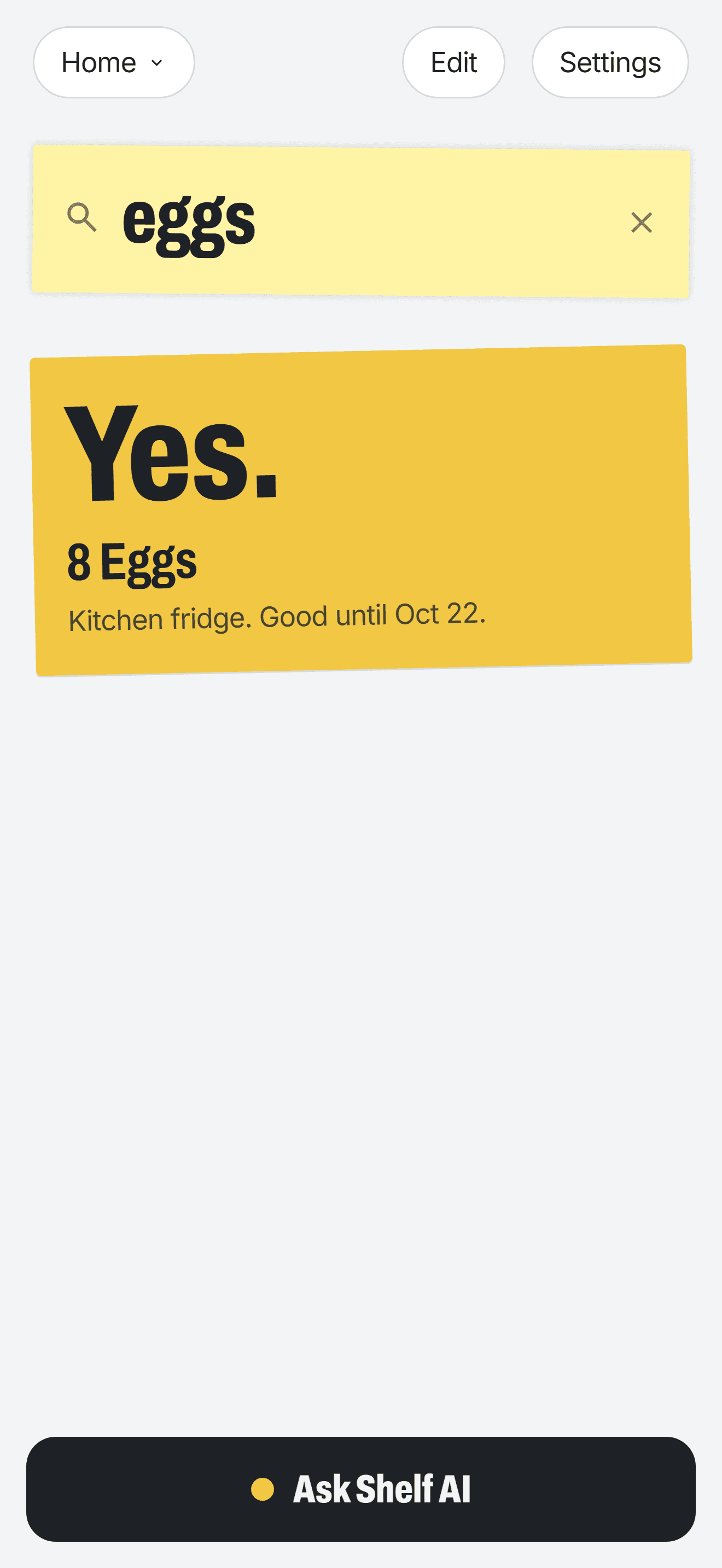 Searching “eggs” answers “Yes. 8 Eggs. Kitchen fridge.”